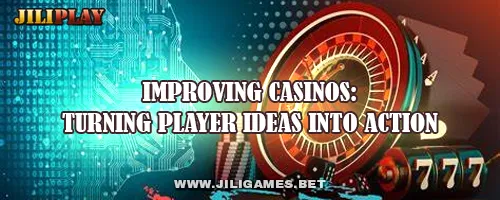Improving Casinos: Turning Player Ideas into Action