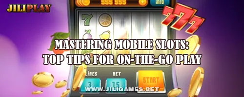 Mastering Mobile Slots: Top Tips for On-the-Go Play