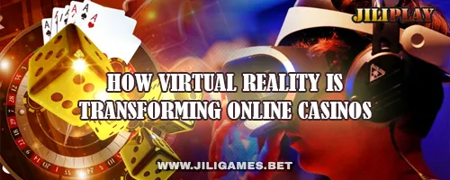 How Virtual Reality is Transforming Online Casinos