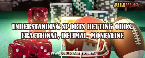 Understanding Sports Betting Odds: Fractional, Decimal, Moneyline