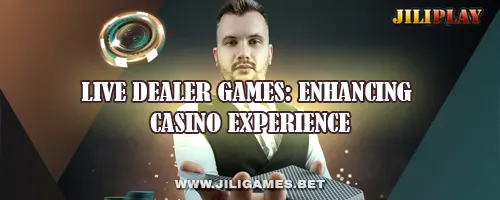Live Dealer Games: Enhancing Casino Experience