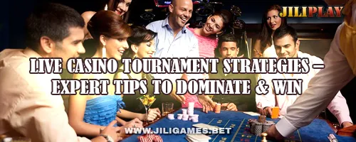 Live Casino Tournament Strategies – Expert Tips to Dominate & Win