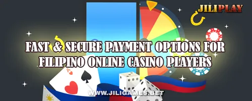 Fast & Secure Payment Options for Filipino Online Casino Players
