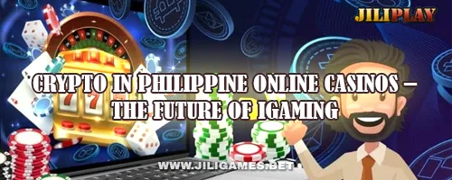 Crypto in Philippine Online Casinos – The Future of iGaming