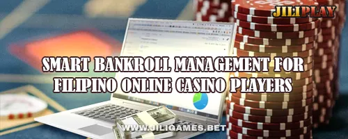 Smart Bankroll Management for Filipino Online Casino Players