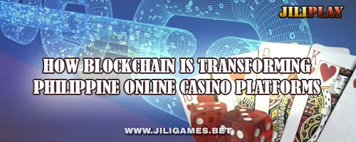 How Blockchain is Transforming Philippine Online Casino Platforms