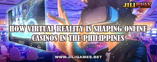 How Virtual Reality Is Shaping Online Casinos in the Philippines