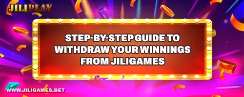 Step-by-Step Guide to Withdraw Your Winnings from JILIGAMES